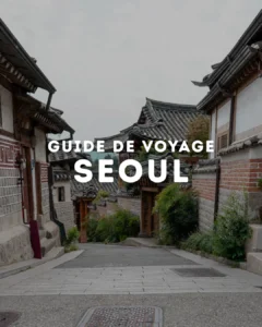 guide de voyage Séoul